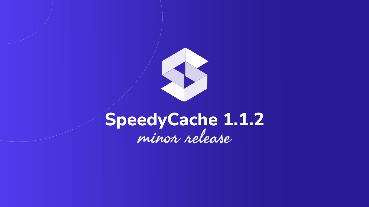 SpeedyCache version 1.1.2 Launched