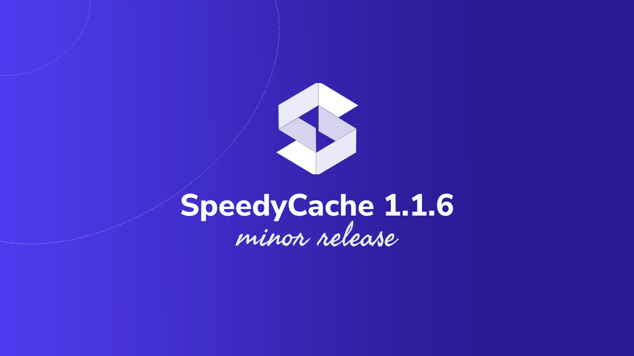 SpeedyCache 1.1.6 Launched