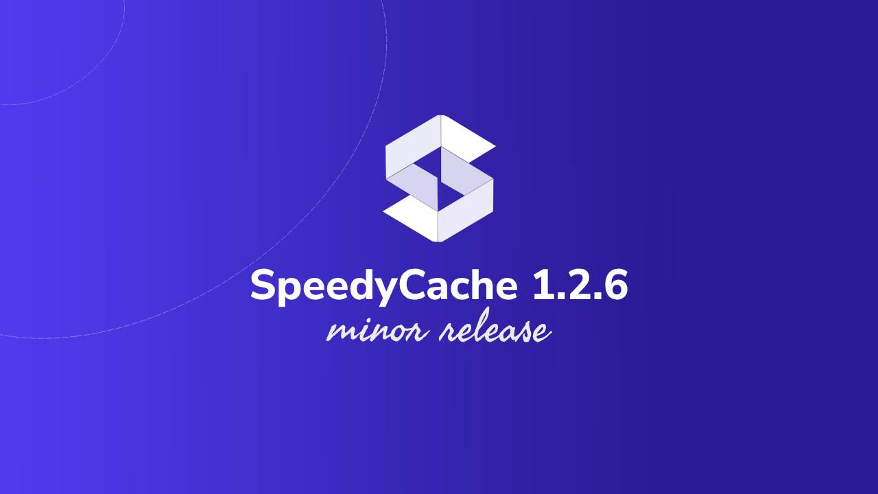 SpeedyCache 1.2.6 launched