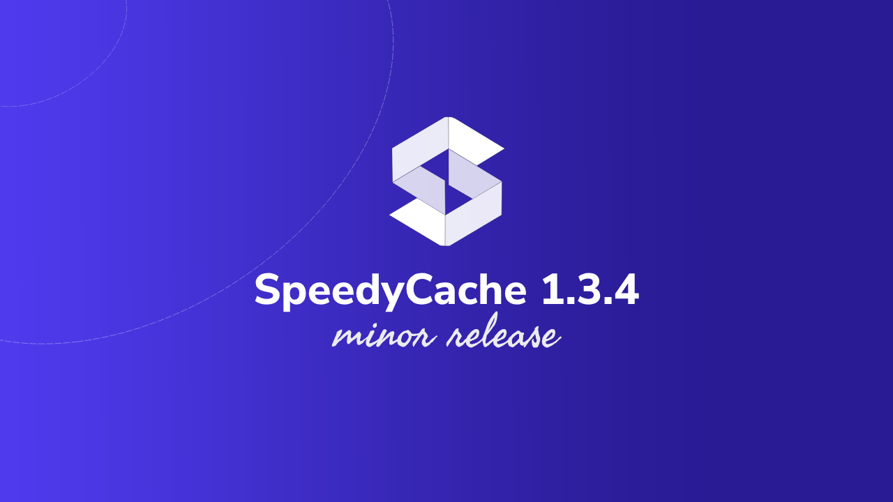 SpeedyCache 1.3.4 Launched